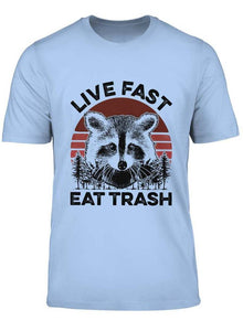 Live fast eat trash