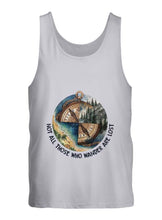 Load image into Gallery viewer, Not all those who wander are lost