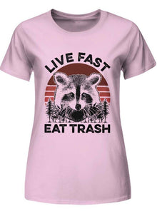 Live fast eat trash