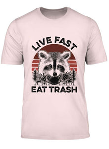 Live fast eat trash