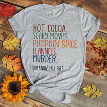 Load image into Gallery viewer, You know, Fall sh*t.