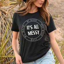 Load image into Gallery viewer, It&#39;s all messy