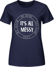 Load image into Gallery viewer, It&#39;s all messy