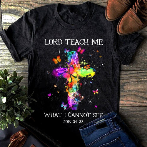 Lord teach me what I cannot see