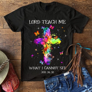 Lord teach me what I cannot see