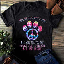 Load image into Gallery viewer, Tell me it&#39;s just a dog