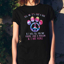 Load image into Gallery viewer, Tell me it&#39;s just a dog